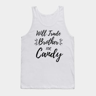 Will Trade Brother For Candy. Kids Halloween Funny Tank Top